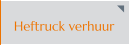 Heftruck verhuur